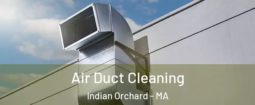 Air Duct Cleaning Indian Orchard - MA