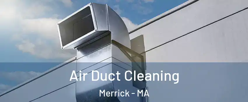 Air Duct Cleaning Merrick - MA