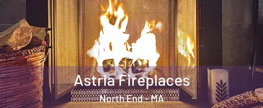 Astria Fireplaces North End - MA