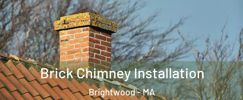 Brick Chimney Installation Brightwood - MA