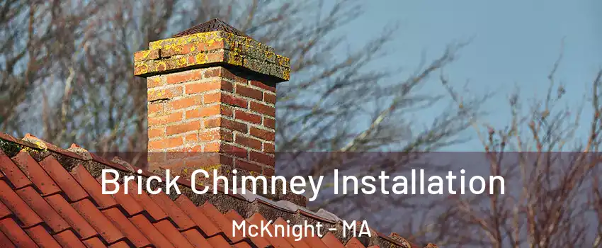 Brick Chimney Installation McKnight - MA