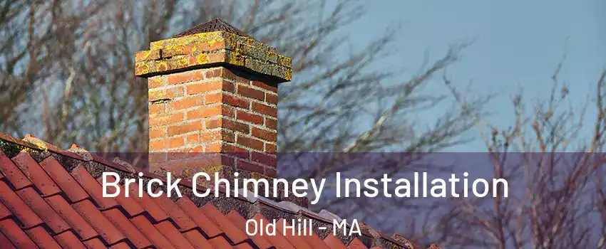 Brick Chimney Installation Old Hill - MA