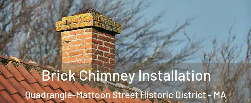 Brick Chimney Installation Quadrangle-Mattoon Street Historic District - MA