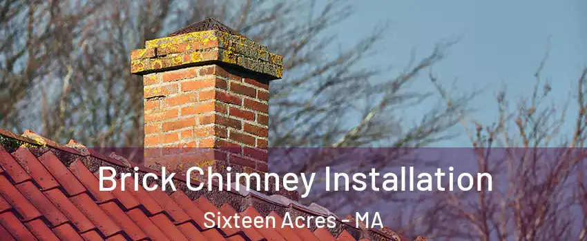 Brick Chimney Installation Sixteen Acres - MA