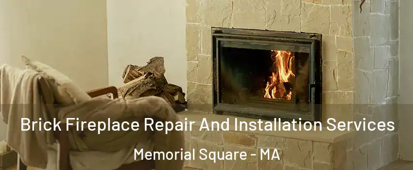 Brick Fireplace Repair And Installation Services Memorial Square - MA