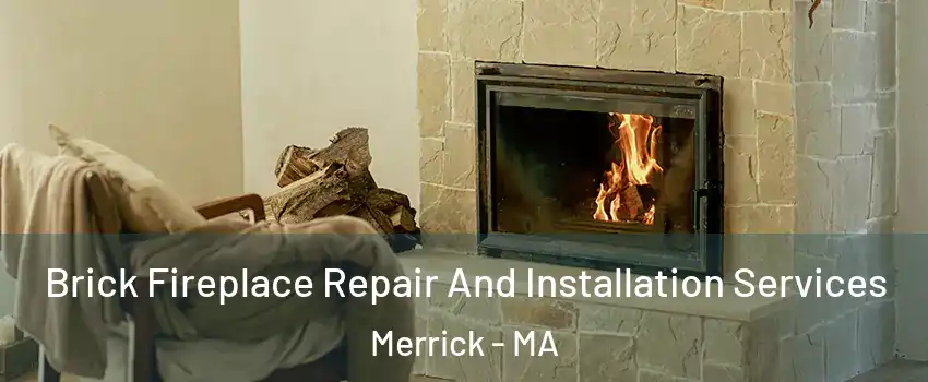 Brick Fireplace Repair And Installation Services Merrick - MA