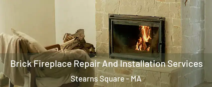 Brick Fireplace Repair And Installation Services Stearns Square - MA