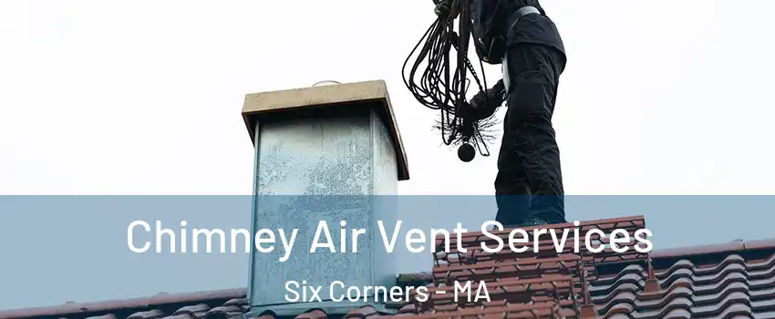 Chimney Air Vent Services Six Corners - MA