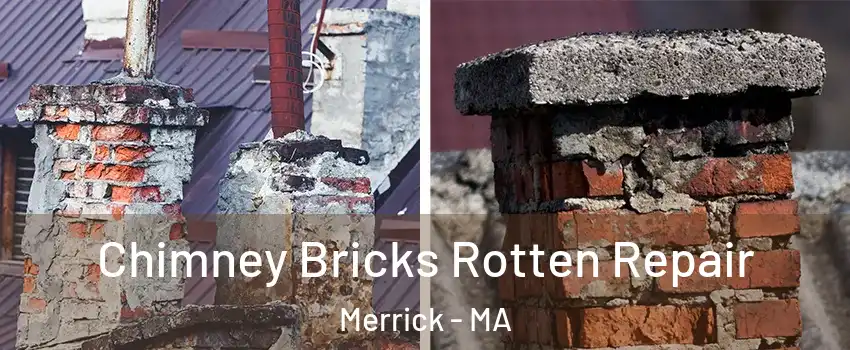 Chimney Bricks Rotten Repair Merrick - MA