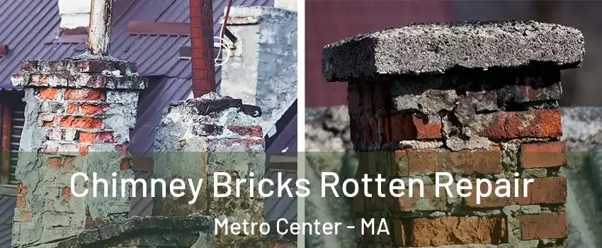 Chimney Bricks Rotten Repair Metro Center - MA