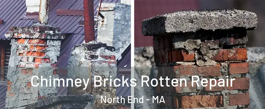 Chimney Bricks Rotten Repair North End - MA