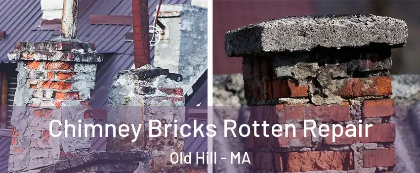 Chimney Bricks Rotten Repair Old Hill - MA