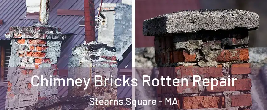 Chimney Bricks Rotten Repair Stearns Square - MA
