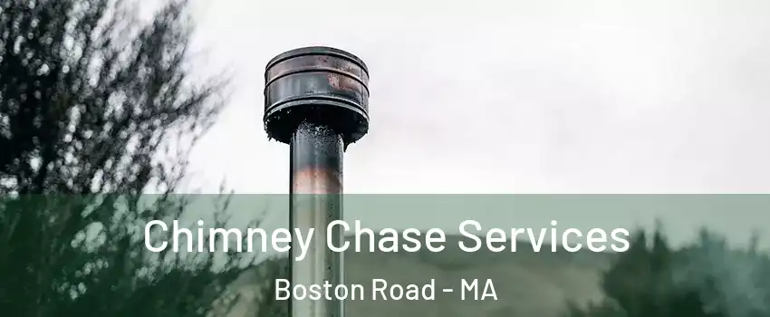 Chimney Chase Services Boston Road - MA