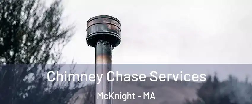 Chimney Chase Services McKnight - MA