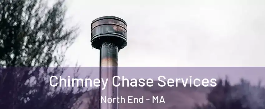 Chimney Chase Services North End - MA