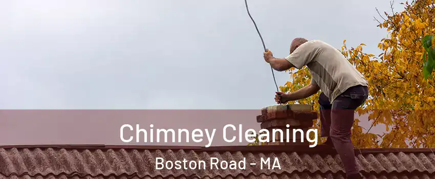 Chimney Cleaning Boston Road - MA