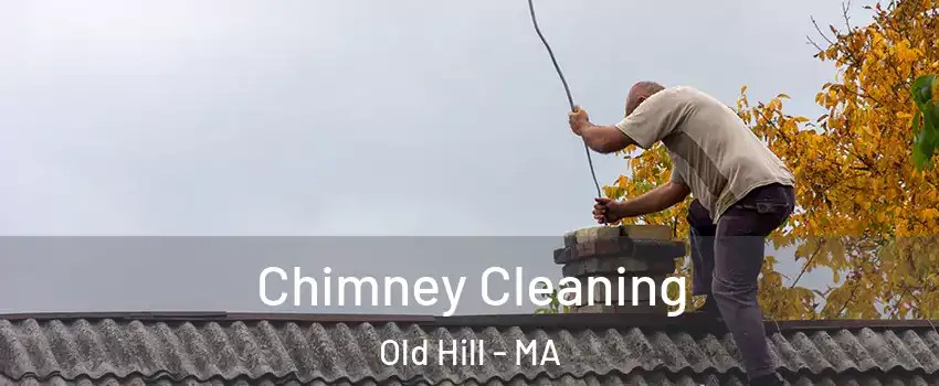 Chimney Cleaning Old Hill - MA