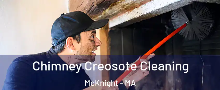 Chimney Creosote Cleaning McKnight - MA