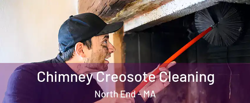 Chimney Creosote Cleaning North End - MA