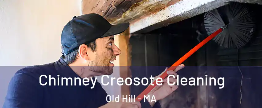 Chimney Creosote Cleaning Old Hill - MA