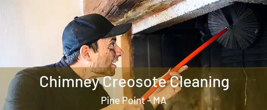 Chimney Creosote Cleaning Pine Point - MA