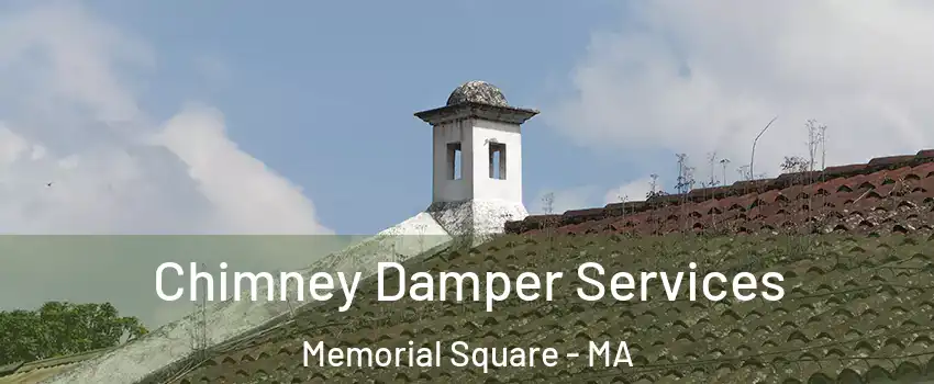 Chimney Damper Services Memorial Square - MA