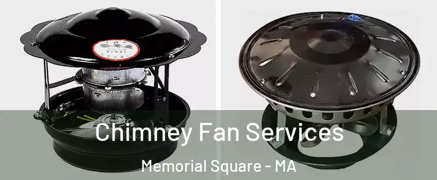 Chimney Fan Services Memorial Square - MA