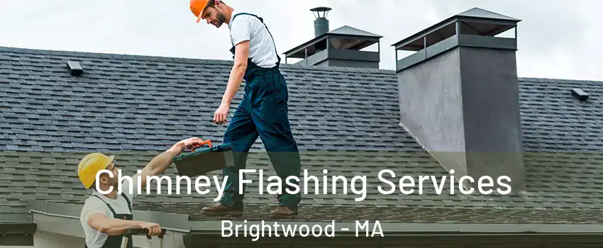 Chimney Flashing Services Brightwood - MA