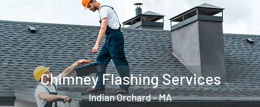 Chimney Flashing Services Indian Orchard - MA