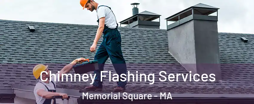 Chimney Flashing Services Memorial Square - MA