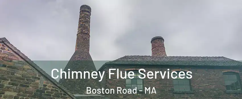 Chimney Flue Services Boston Road - MA