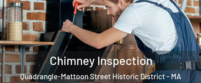 Chimney Inspection Quadrangle-Mattoon Street Historic District - MA