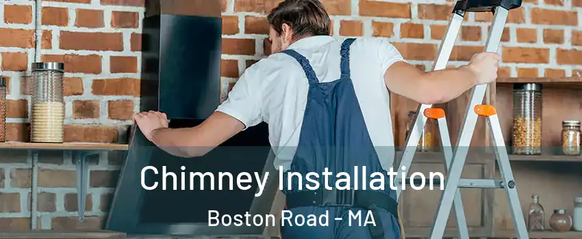 Chimney Installation Boston Road - MA