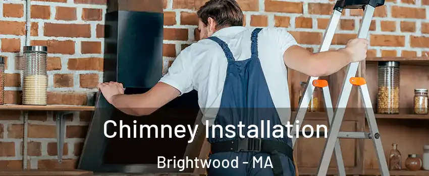 Chimney Installation Brightwood - MA