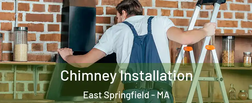 Chimney Installation East Springfield - MA