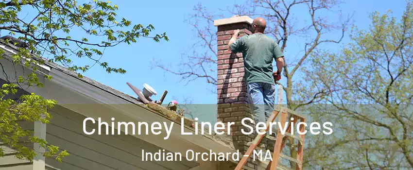 Chimney Liner Services Indian Orchard - MA