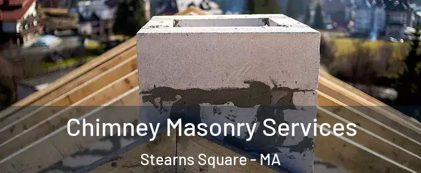 Chimney Masonry Services Stearns Square - MA