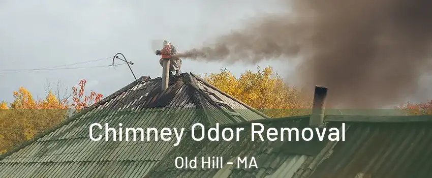 Chimney Odor Removal Old Hill - MA