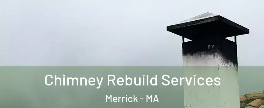 Chimney Rebuild Services Merrick - MA