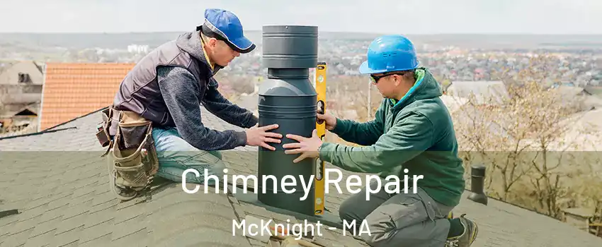Chimney Repair McKnight - MA
