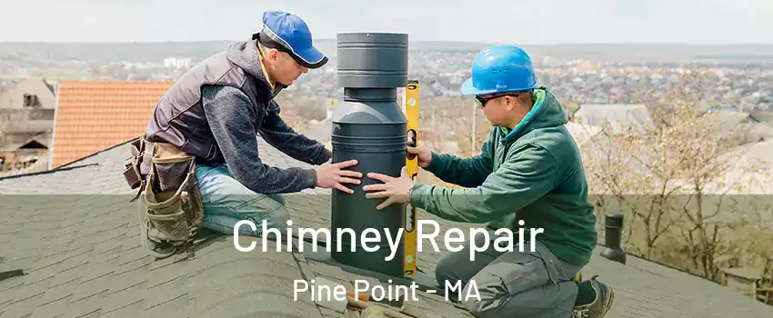 Chimney Repair Pine Point - MA