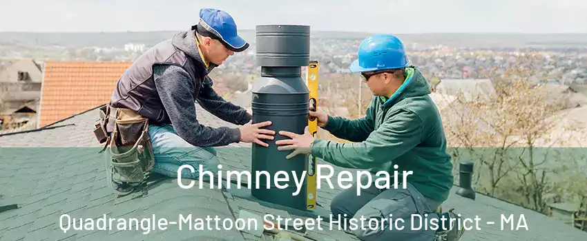 Chimney Repair Quadrangle-Mattoon Street Historic District - MA