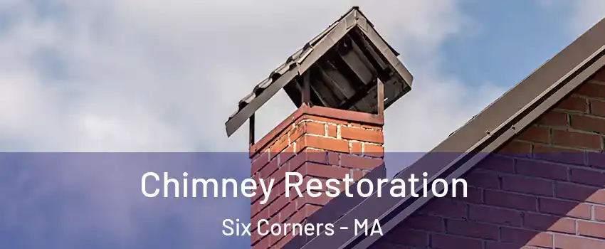 Chimney Restoration Six Corners - MA