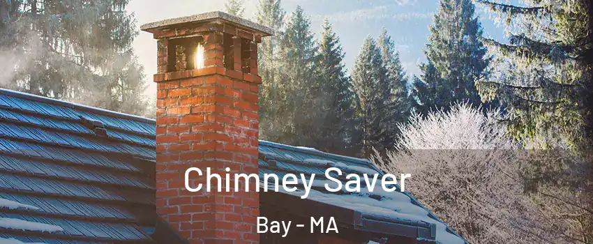 Chimney Saver Bay - MA
