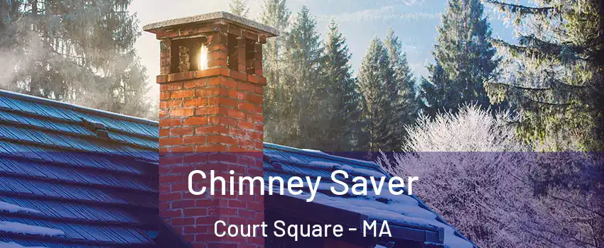 Chimney Saver Court Square - MA