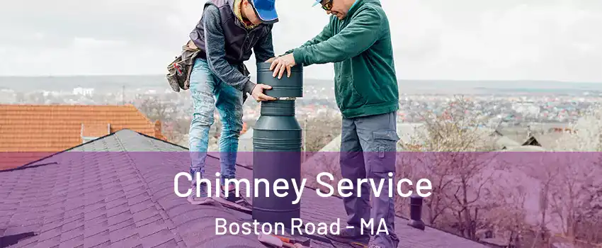 Chimney Service Boston Road - MA