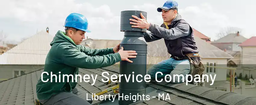 Chimney Service Company Liberty Heights - MA