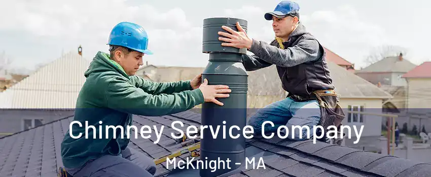 Chimney Service Company McKnight - MA