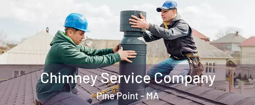 Chimney Service Company Pine Point - MA